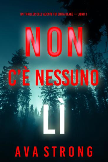 Non c'è nessuno lì (Un thriller dell'agente FBI Sofia Blake — Libro 1) - cover