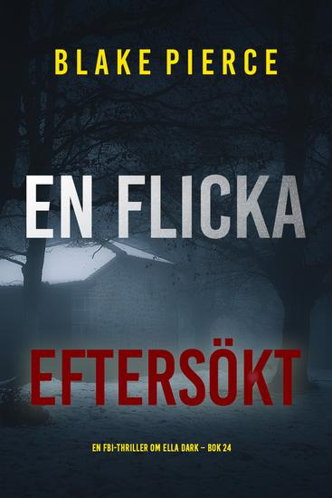 En flicka eftersökt (En FBI-thriller om Ella Dark – Bok 24) - cover