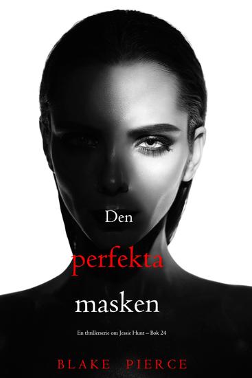 Den perfekta masken (En thrillerserie om Jessie Hunt – Bok 24) - cover