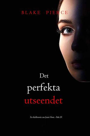 Det perfekta utseendet (En thrillerserie om Jessie Hunt – Bok 29) - cover