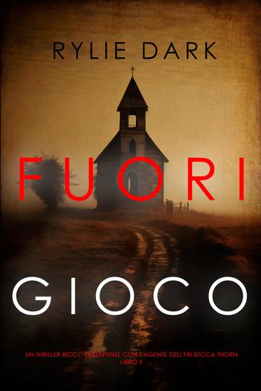 Fuori Gioco (Un thriller ricco di suspense con l'agente dell'FBI Becca Thorn - Libro 5) - cover