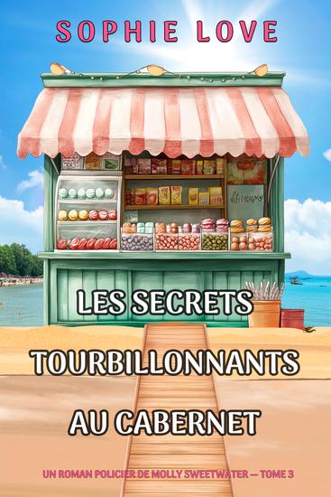 Les secrets tourbillonnants au cabernet (Un roman policier de Molly Sweetwater — tome 3) - cover