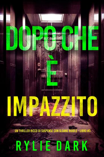 Dopo Che è Impazzito (Un thriller ricco di suspense con Sloane Riddle - Libro 3) - cover