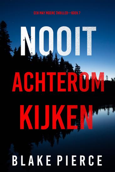 Nooit Achterom Kijken (Een May Moore Thriller—Boek 7) - cover