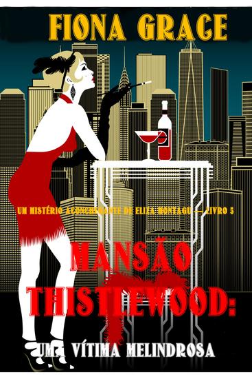 Mansão Thistlewood: Uma Vítima Melindrosa (Um Mistério Aconchegante de Eliza Montagu — Livro 5) - cover