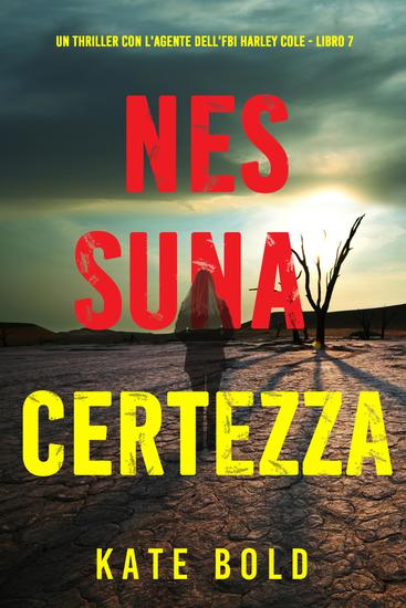 Nessuna certezza (Un thriller con l'agente dell'FBI Harley Cole - Libro 7) - cover