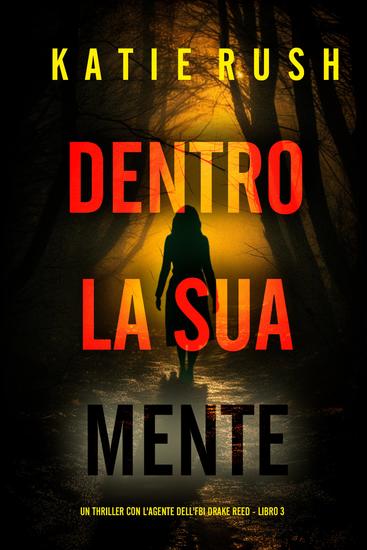 Dentro La Sua Mente (Un thriller con l'agente dell'FBI Drake Reed - Libro 3) - cover