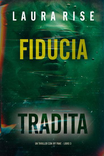 Fiducia Tradita (Un thriller con Ivy Pane - Libro 3) - cover