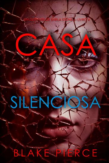 Casa Silenciosa (Um Suspense de Sheila Stone — Livro 4) - cover