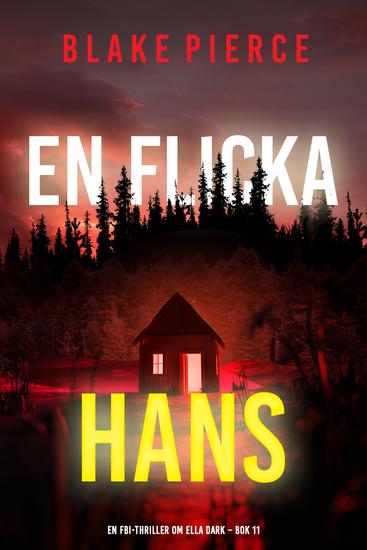 En flicka hans (En FBI-thriller om Ella Dark – Bok 11) - cover