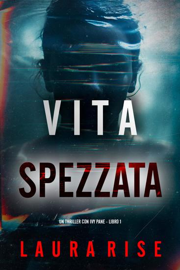 Vita Spezzata (Un thriller con Ivy Pane - Libro 1) - cover