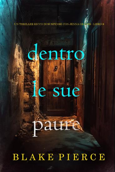 Dentro Le Sue Paure (Un thriller ricco di suspense con Jenna Graves - Libro 8) - cover