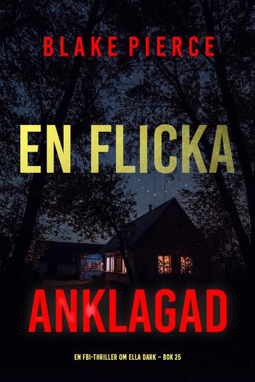 En flicka anklagad (En FBI-thriller om Ella Dark – Bok 25) - cover