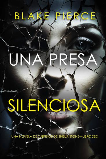 Una presa silenciosa (Una novela de suspense de Sheila Stone—Libro seis) - cover