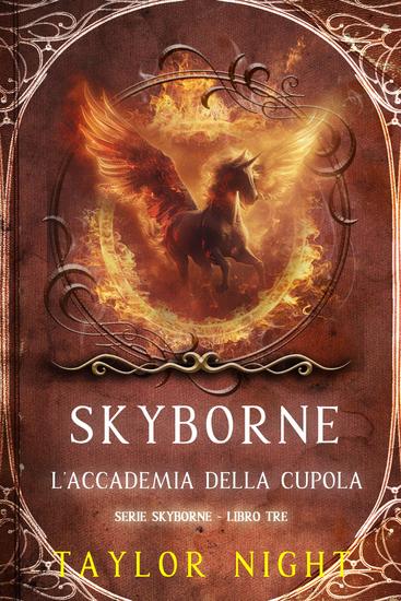 Skyborne: L'Accademia della Cupola (Serie Skyborne - Libro Tre) - cover