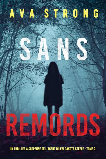 Sans Remords (Un Thriller à Suspense de l'Agent du FBI Dakota Steele - Tome 2) - cover