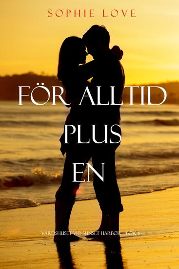 För alltid plus en (Värdshuset vid Sunset Harbor – Bok 6) - cover
