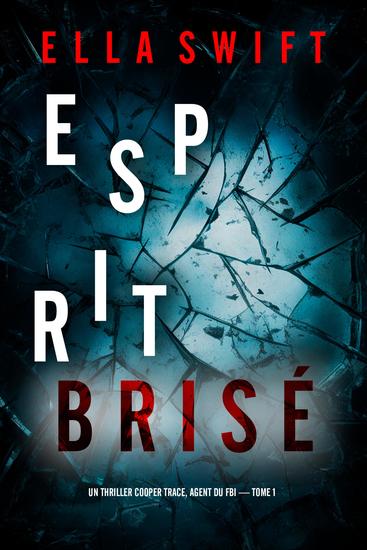 Esprit brisé (Un thriller Cooper Trace agent du FBI — tome 1) - cover