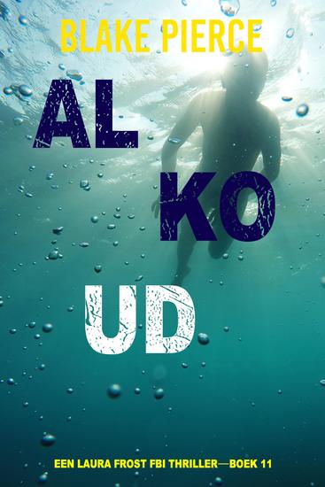 Al Koud (Een Laura Frost FBI Thriller—Boek 11) - cover