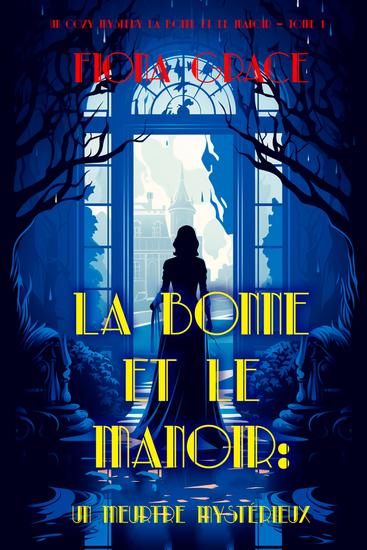 La Bonne et le Manoir : Un Meurtre Mysterieux (Un Cozy Mystery La Bonne et le Manoir – Tome 1) - cover