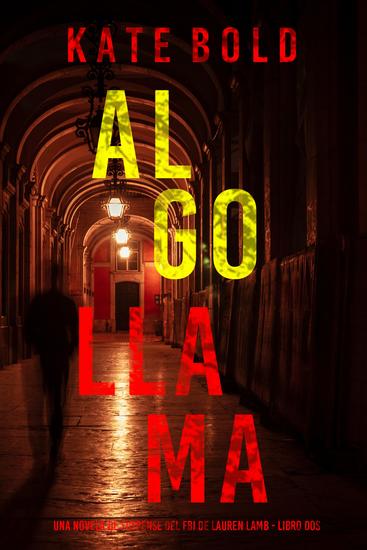 Algo llama (Una novela de suspense del FBI de Lauren Lamb - Libro dos) - cover