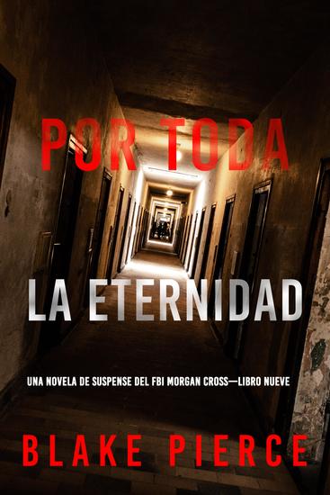 Por toda la eternidad (Una novela de suspense del FBI Morgan Cross—Libro nueve) - cover