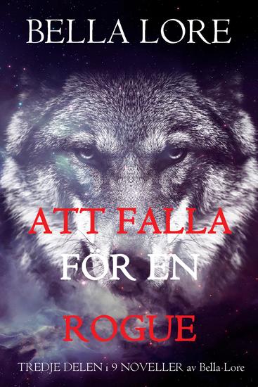 Att falla för en rogue: tredje delen i 9 noveller av Bella Lore - cover