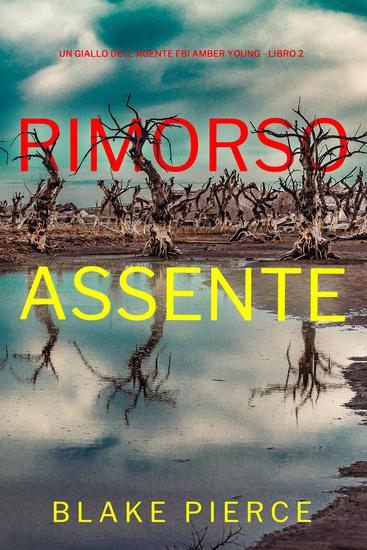 Rimorso Assente (Un giallo dell'agente FBI Amber Young - Libro 2) - cover
