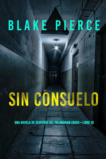 Sin consuelo (Una novela de suspense del FBI Morgan Cross—Libro 10) - cover