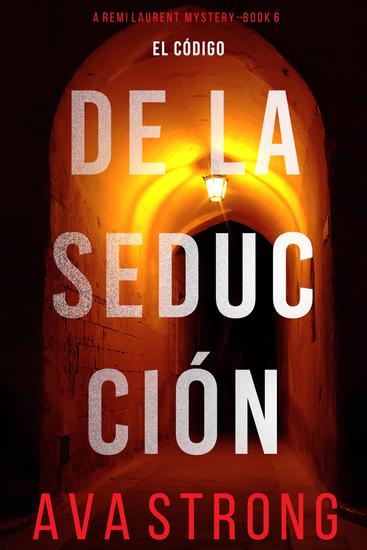 El código de la seducción (Una novela de suspense del FBI de Remi Laurent - Libro 6) - cover
