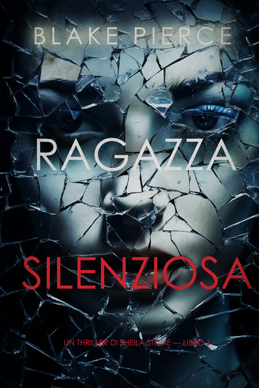 Ragazza silenziosa (Un thriller di Sheila Stone — Libro 1 - cover