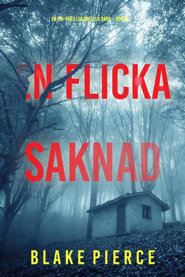En flicka saknad (En FBI-thriller om Ella Dark – Bok 13) - cover