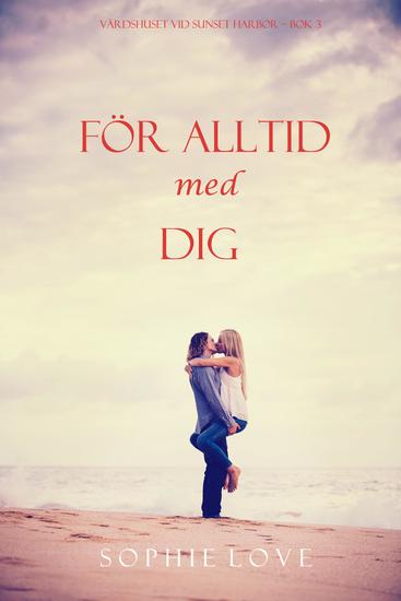 För alltid med dig (Värdshuset vid Sunset Harbor – Bok 3) - cover