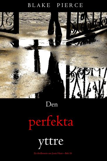 Det perfekta yttre (En thrillerserie om Jessie Hunt – Bok 16) - cover