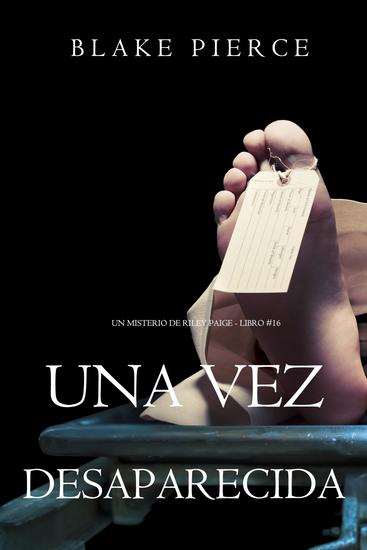 Una vez desaparecida (Un misterio de Riley Paige - Libro #16) - cover