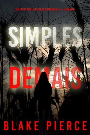 Simples Demais (Série Faith Bold: Thriller de Suspense do FBI — Livro Onze) - cover