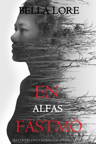En alfas fästmö: sjätte delen i 9 noveller av Bella Lore - cover