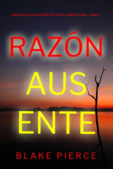 Razón ausente (Una novela de suspense del FBI de Amber Young - Libro 5) - cover