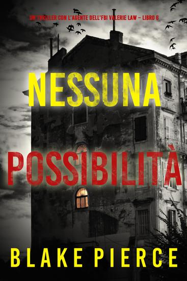 Nessuna possibilità (Un thriller con l'agente dell'FBI Valerie Law – Libro 6) - cover