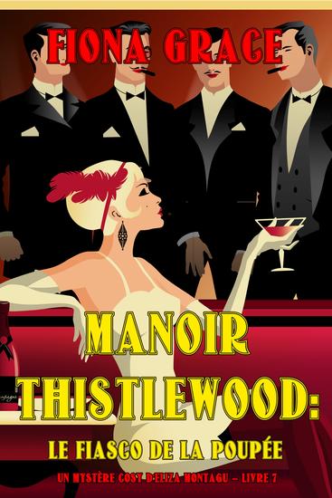 Manoir Thistlewood : Le Fiasco de la Poupée (Un Mystère Cosy d'Eliza Montagu – Livre 7) - cover