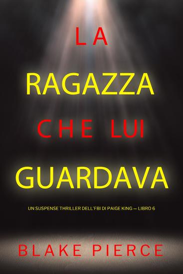 La ragazza che lui guardava (Un Suspense Thriller dell'FBI di Paige King — Libro 6) - cover