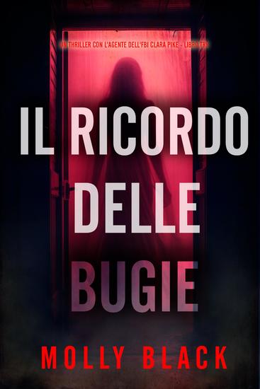 Il Ricordo delle Bugie (Un thriller con l'agente dell'FBI Clara Pike - Libro Tre) - cover