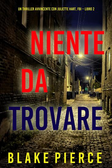 Niente da trovare (Un Thriller Avvincente con Juliette Hart FBI – Libro 2) - cover