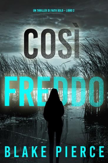 Così Freddo (Un Thriller di Faith Bold – Libro 2) - cover