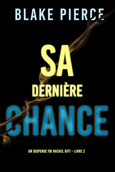 Sa dernière chance (Un suspense FBI Rachel Gift – Livre 2) - cover