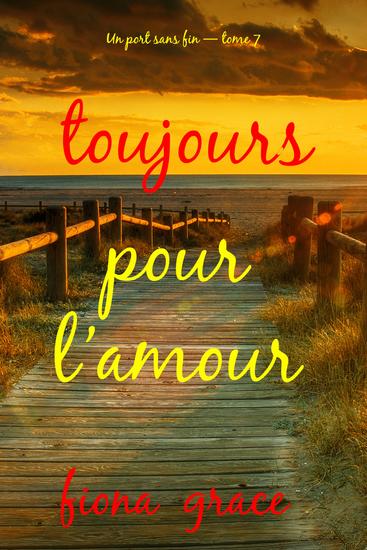 Toujours pour l'amour (Un port sans fin — tome 7) - cover