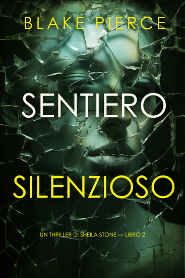 Sentiero silenzioso (Un thriller di Sheila Stone — Libro 2) - cover
