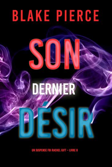 Son Dernier Désir (Un suspense FBI Rachel Gift – Livre 8) - cover