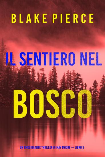 Il sentiero nel bosco (Un emozionante thriller di May Moore — Libro 3) - cover