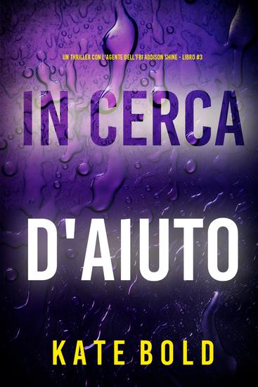 In Cerca d'Aiuto (Un thriller con l'agente dell'FBI Addison Shine - Libro 3) - cover